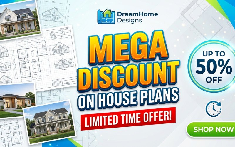 Mega Discount on House Plans – Limited Time Offer